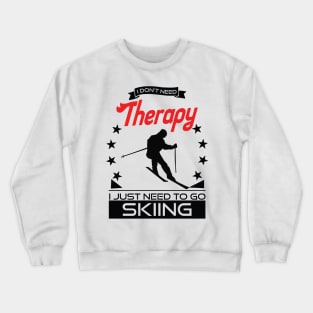 Skiing - Better Than Therapy Gift For Skiers Crewneck Sweatshirt